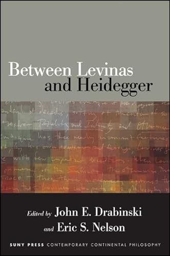Between Levinas and Heidegger (SUNY series in Contemporary Continental Philosophy) von State University of New York Press